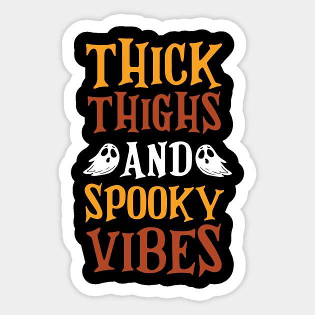 Thick Thighs and Spooky Vibes Funny Halloween T-Shirt Sticker by artbyabbygale